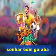 sonhar com goiaba